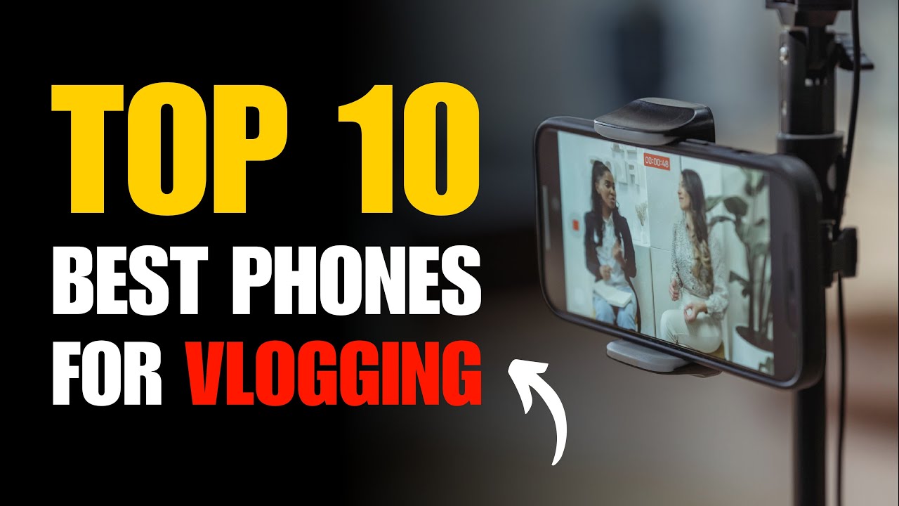 Top 10 Best Phones for Vlogging and Social Media in 2025 | Best Smartphones for Content Creators