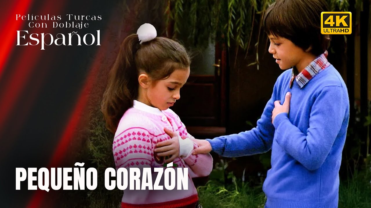 Peque&ntilde;o Coraz&oacute;n - Pel&iacute;cula Turca Doblaje Espa&ntilde;ol - 4Kseries - Kalbin Dili