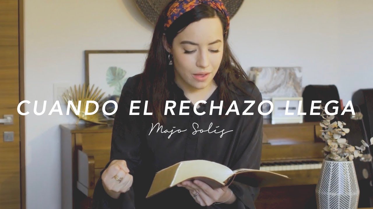 Cuando el rechazo llega - Majo Solís Vblog