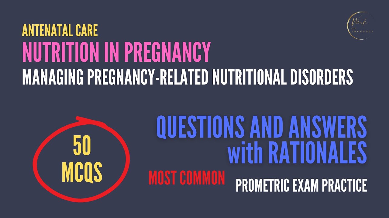 Nutrition in Pregnancy I Prometric I 50 Questions and Answers with Rationales I Antenatal Care