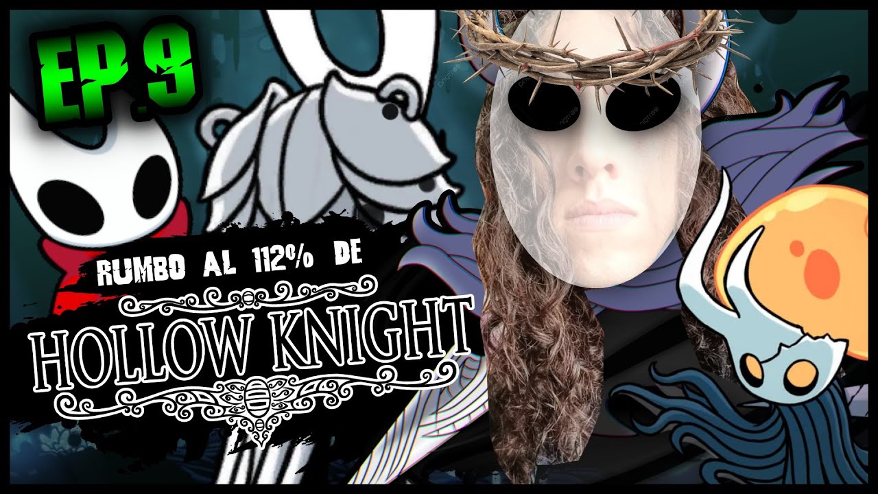HOLLOW KNIGHT 112% EN VIVO || El Recepta-(MI)-CULO (ESTA) ROTO ONIRICO  || 112% DE Hollow Knight