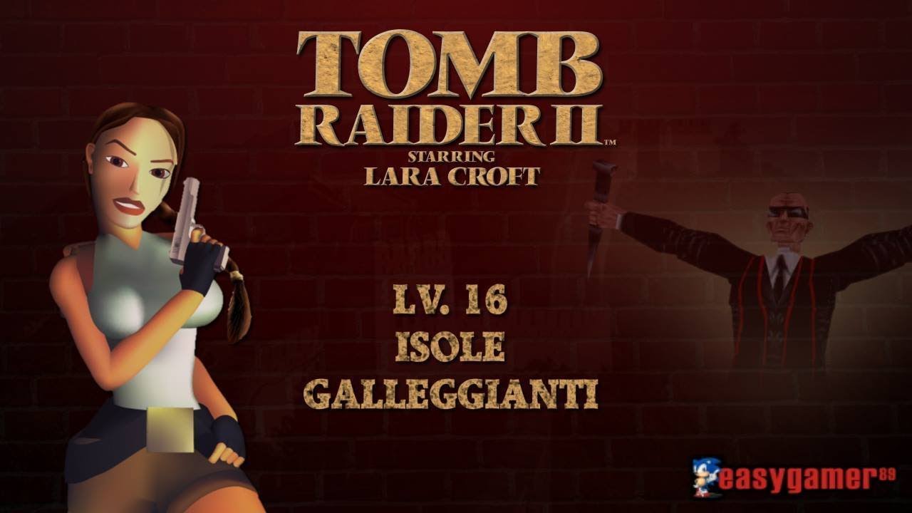 [PC-ITA] Tomb Raider 2 - Lv. 16: Isole Galleggianti