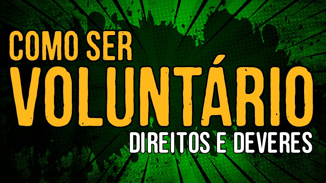 Como Ser Voluntário - Direitos e Deveres