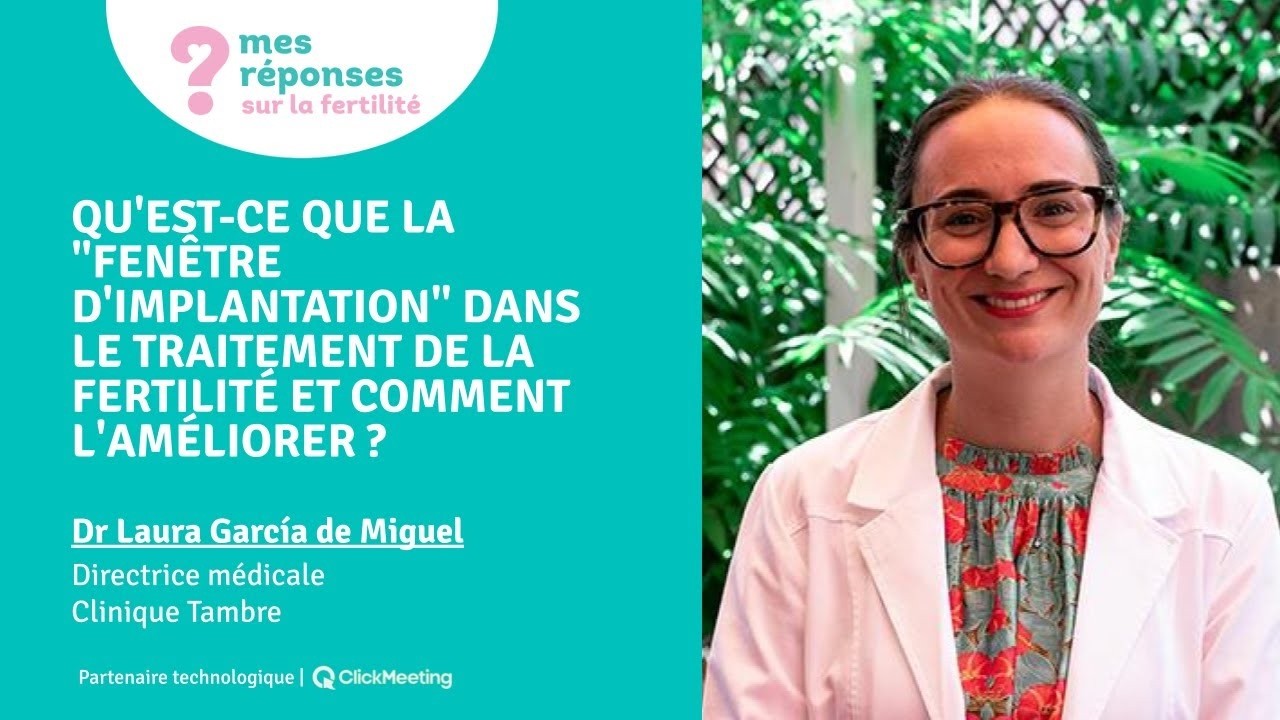 Fenêtre d’implantation : comprendre et améliorer vos chances en IVF | Clinica Tambre