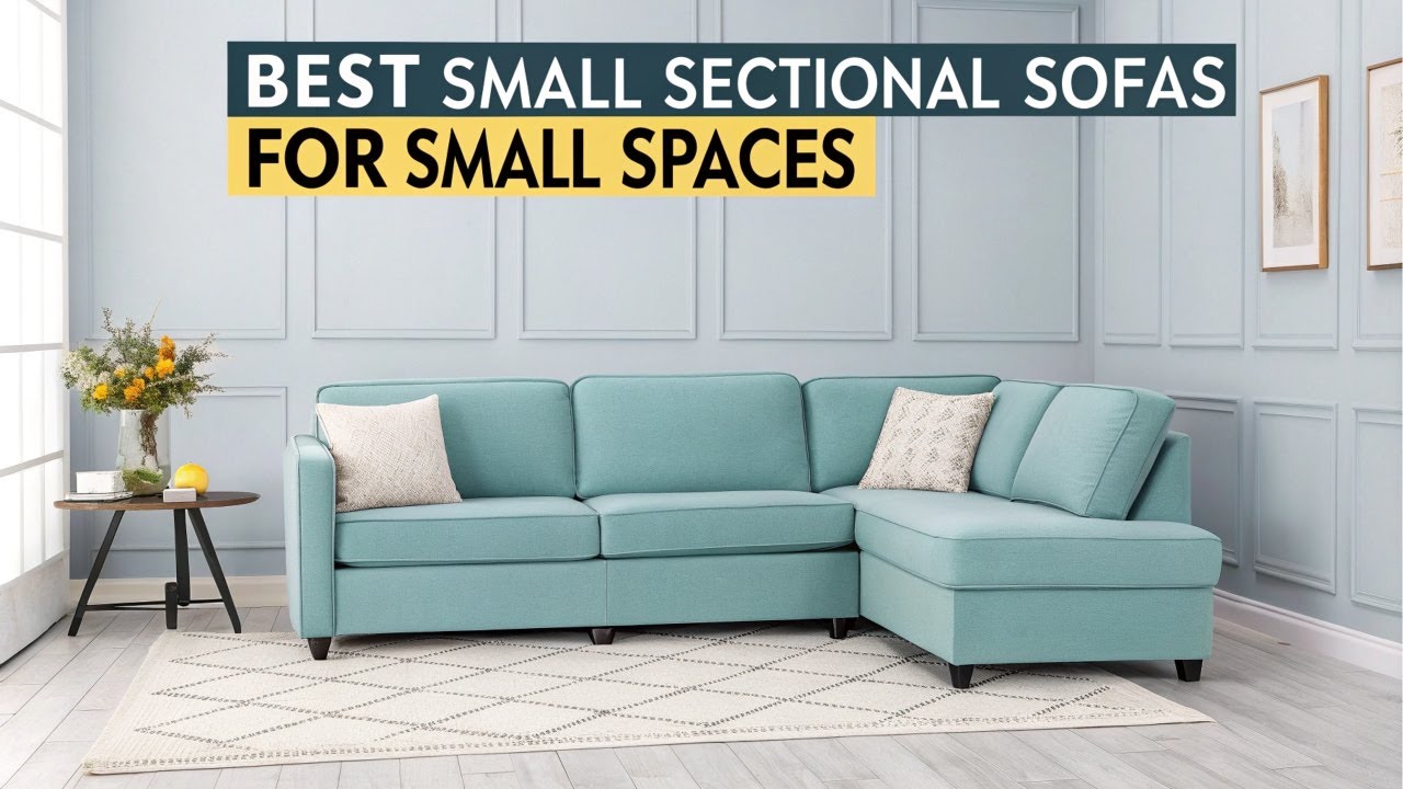 Best Small Sectional Sofas for Small Spaces &ndash; Perfect for Your Living Room