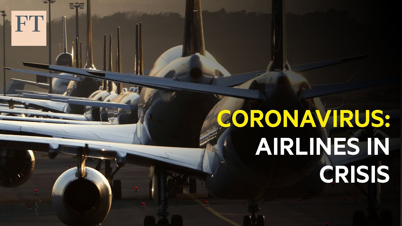 Coronavirus: airlines face unprecedented crisis | FT