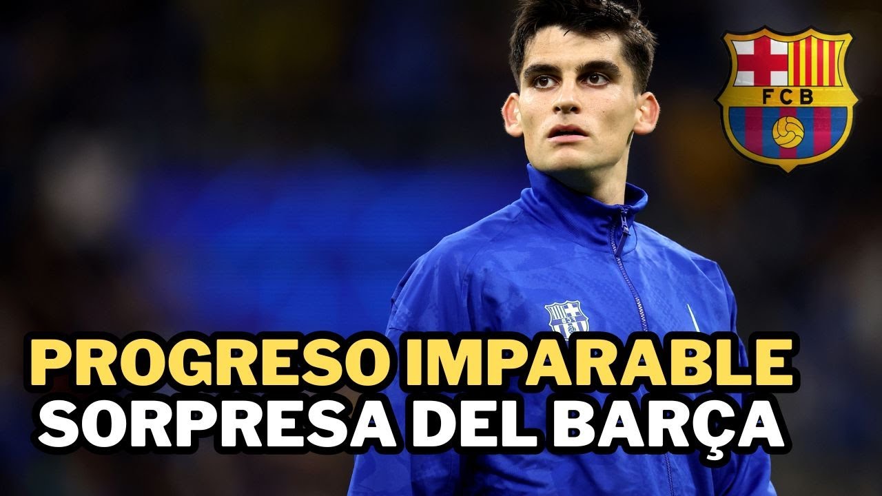 Barcelona encuentra un talento sólido: la evolución de Gerard Martín