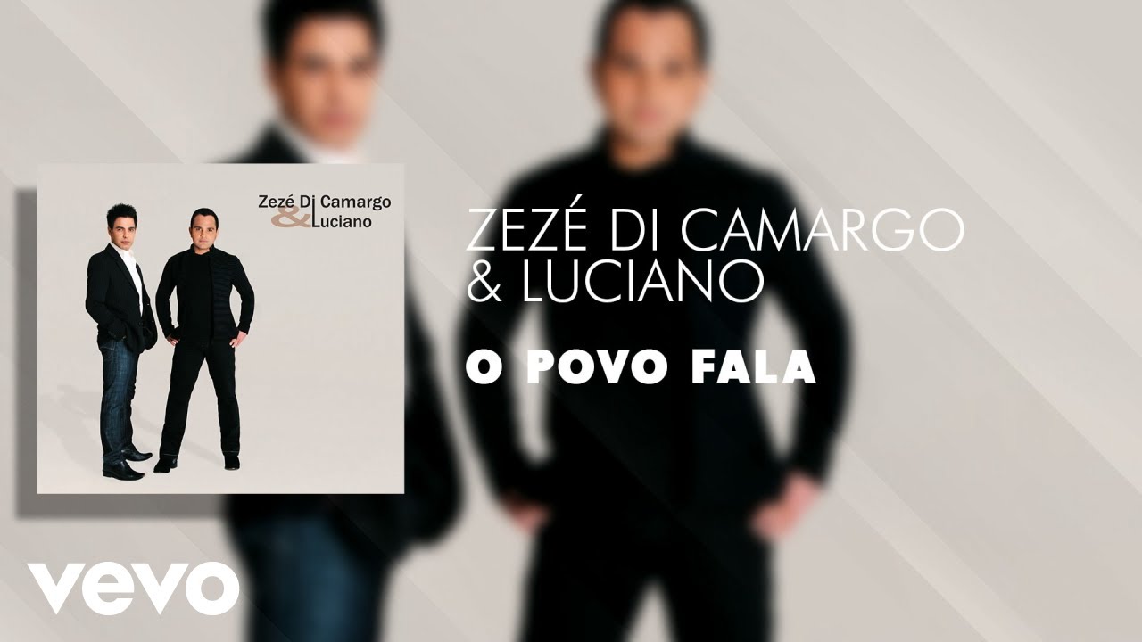 Zez&eacute; Di Camargo & Luciano - O Povo Fala (&Aacute;udio Oficial)