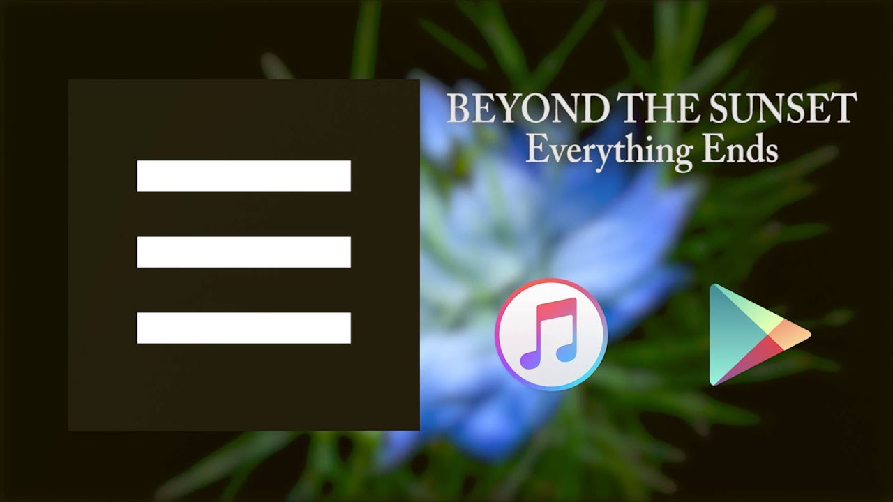 Beyond The Sunset - Everything Ends