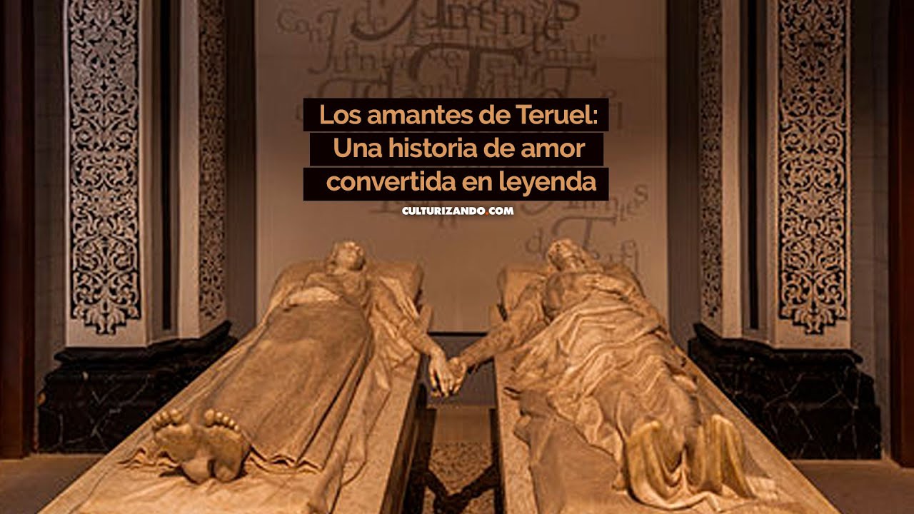 Los amantes de Teruel: Una historia de amor convertida en leyenda • Culturizando