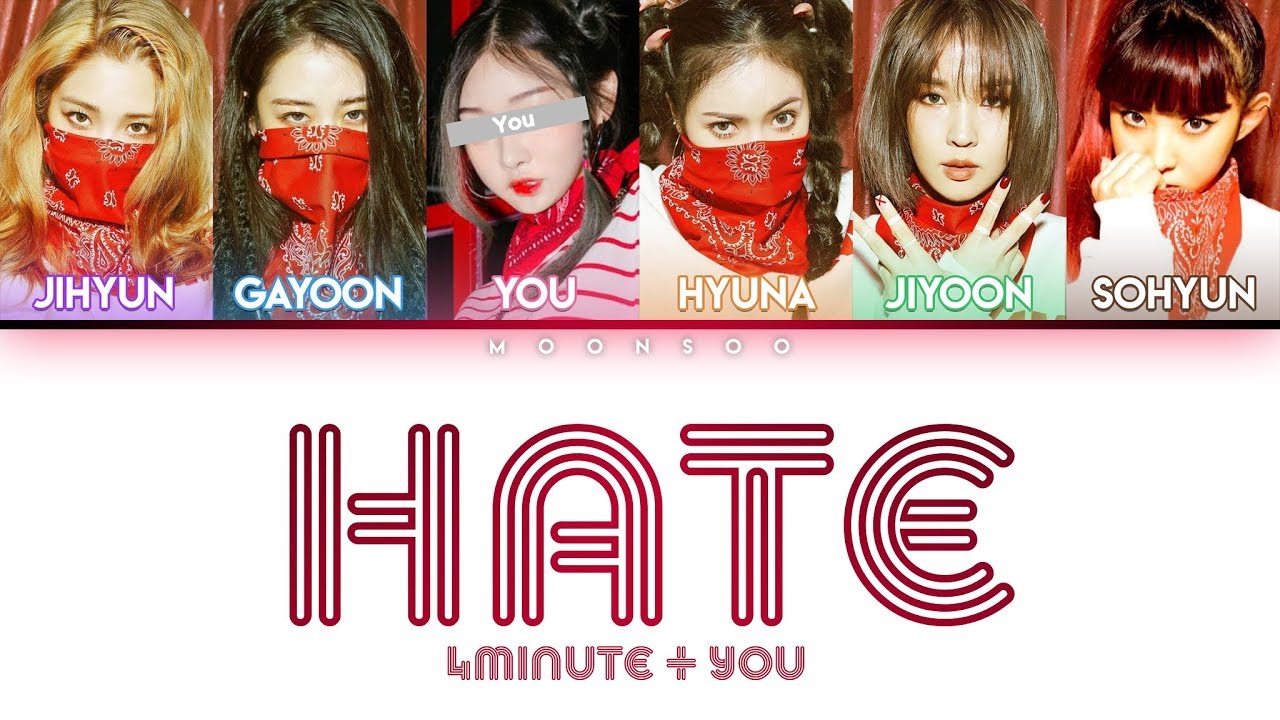 [4MINUTE 포미닛] 'HATE' (6 ver.) | You as 6th Member | Color Coded Lyrics
