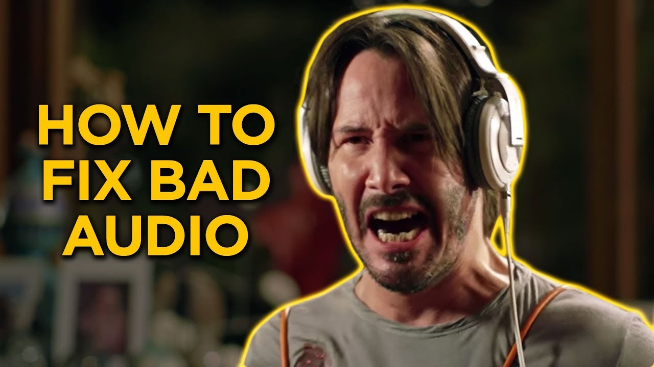 How To Fix Bad Audio