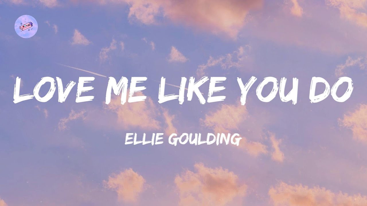 Love Me Like You Do (Lyrics) - Ellie Goulding