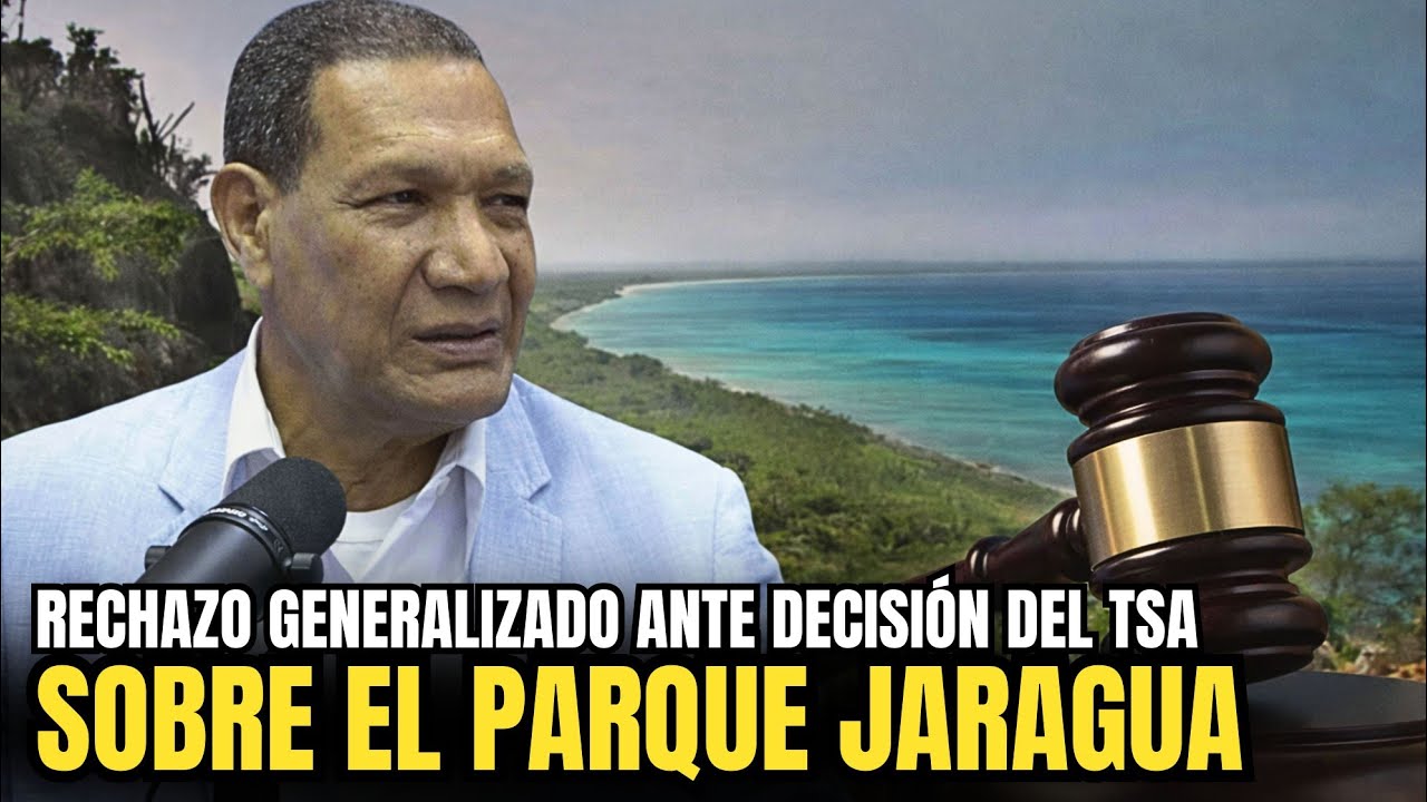 PARQUE NACIONAL JARAGUA Y LA SENTENCIA DEL TDA