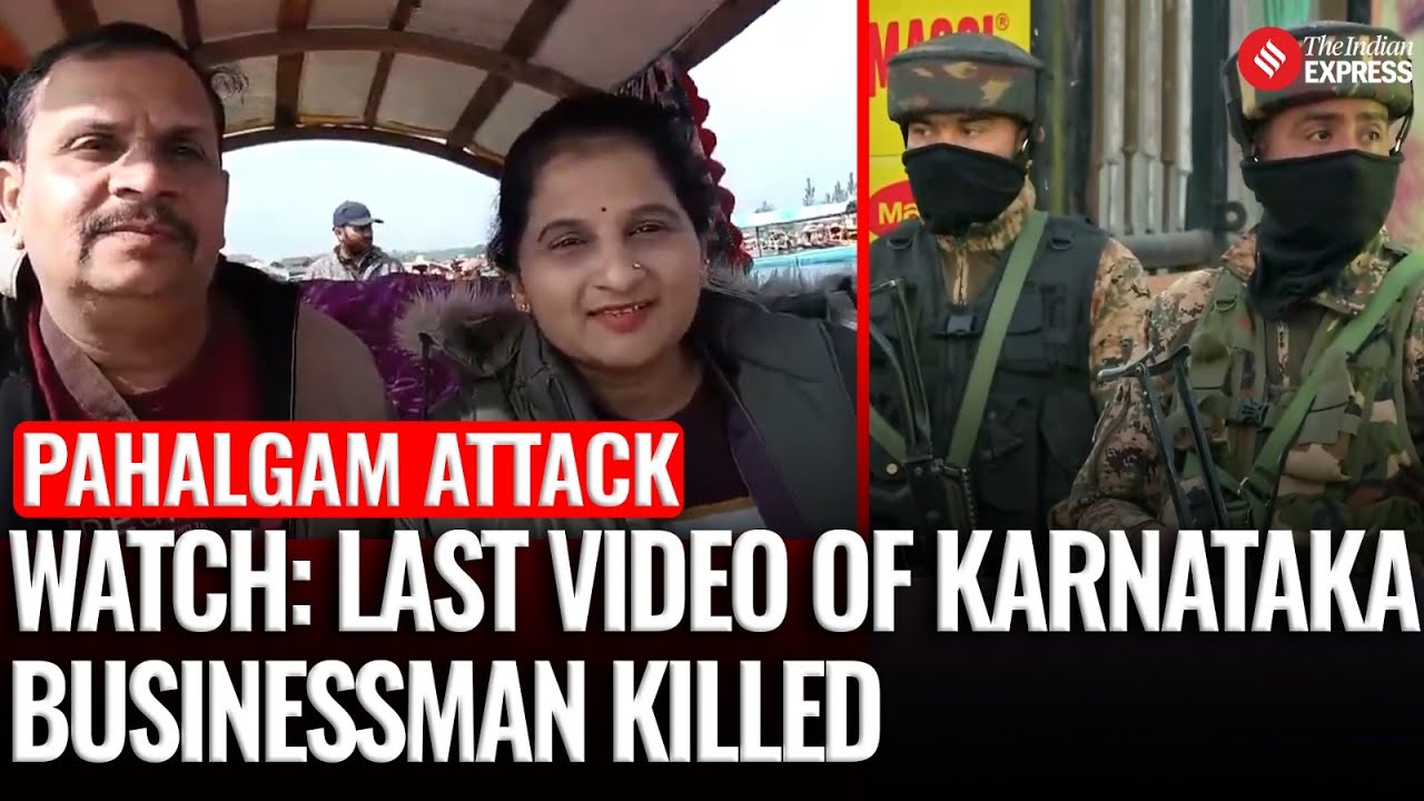 Karnataka Businessman Killed in Pahalgam Terror Attack, His Last Video Surfaces | Jammu Kashmir