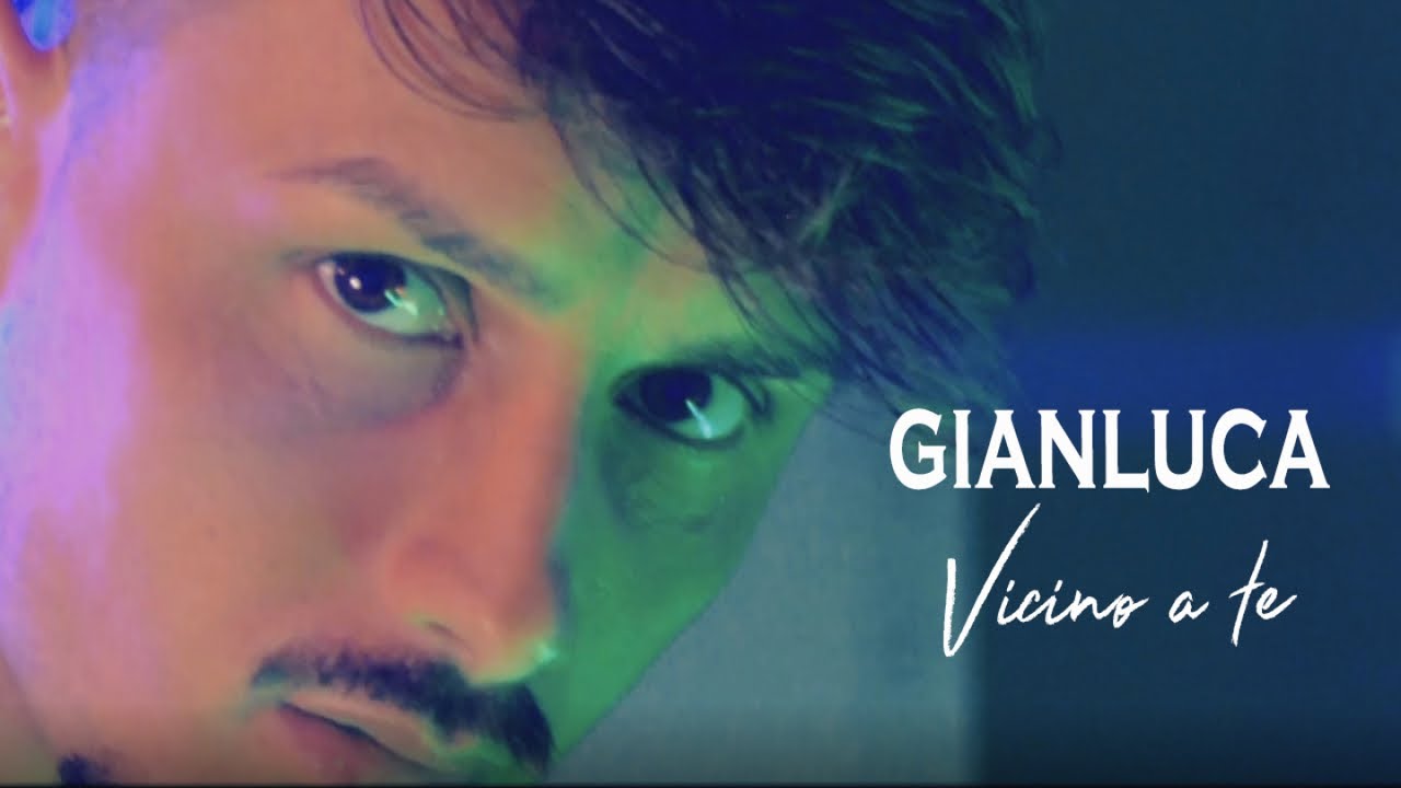 Gianluca - Vicino a Te (Video Ufficiale 2018)