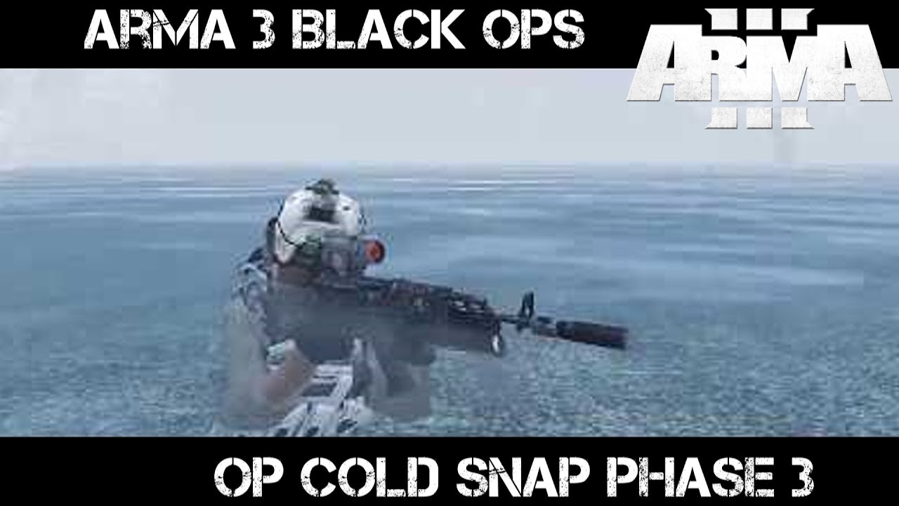 Operation Cold Snap Phase 3 - ArmA 3 Black Ops