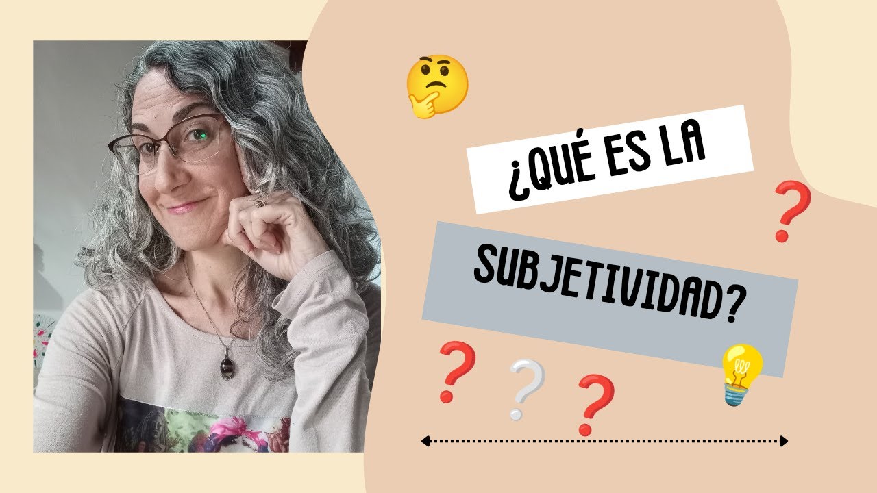 &iquest;Qu&eacute; es la Subjetividad en Psico Social?