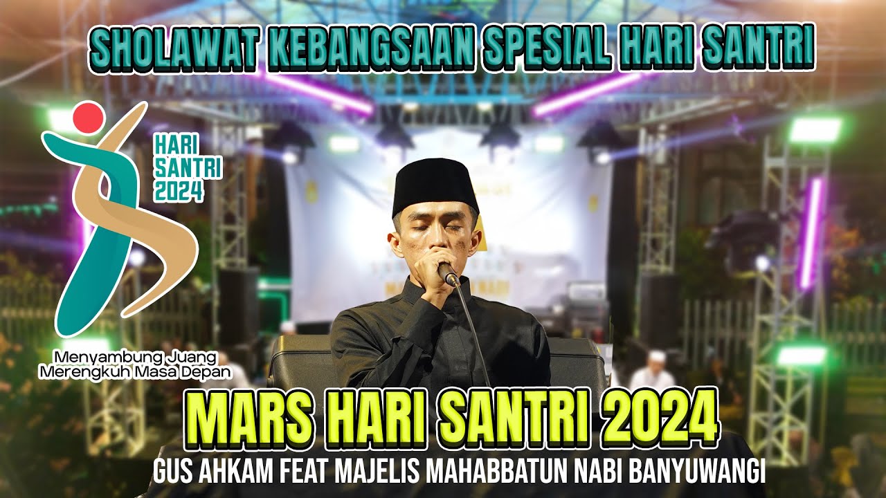 MARS HARI SANTRI 2024 || SHOLAWAT KEBANGSAAN SPESIAL HARI SANTRI NASIONAL VOCAL GUS HAFIDUL AHKAM