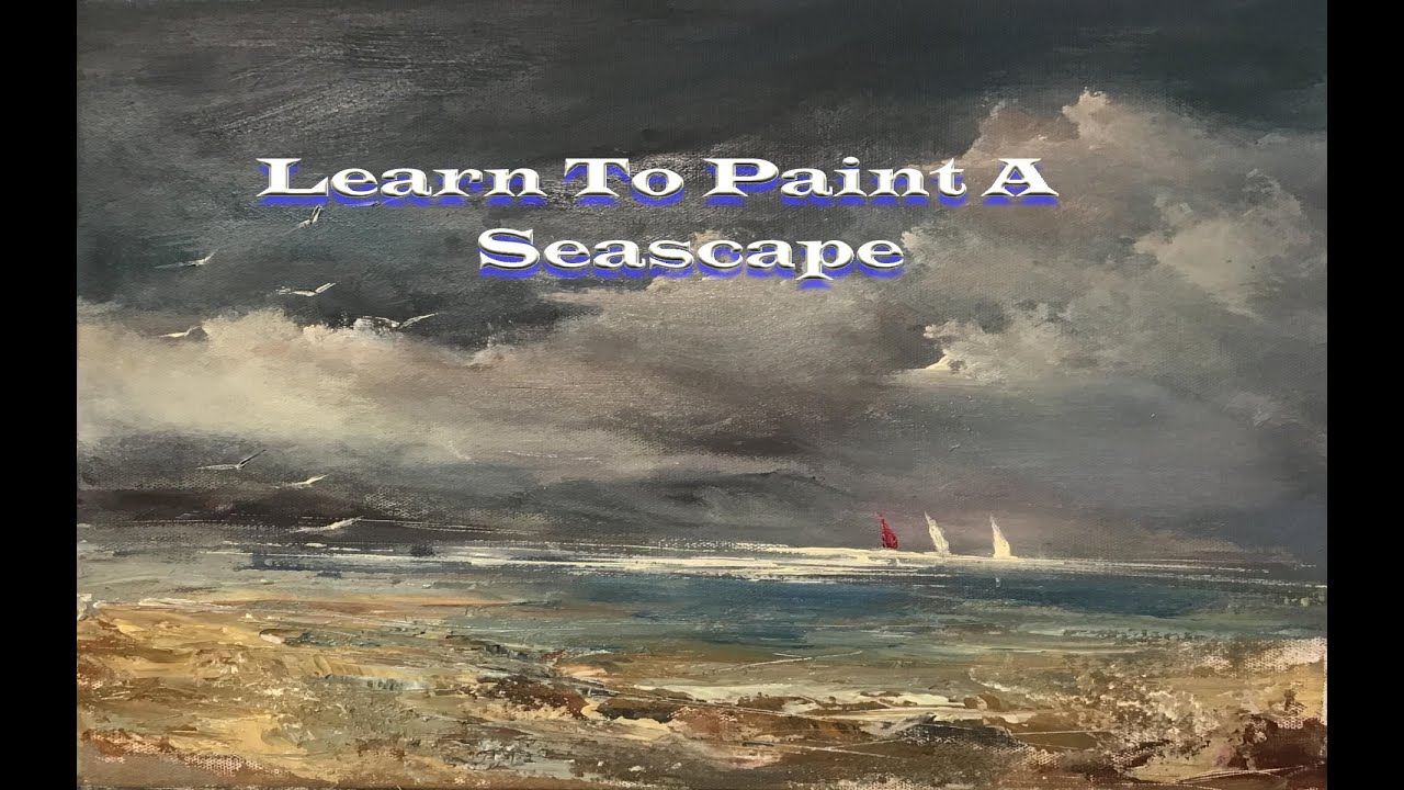 LEARN TO PAINT A  SEASCAPE IN AN IMPRESSIONIST STYLE WITH ACRYLICS OM CANVAS ~ PAINTING TUITION
