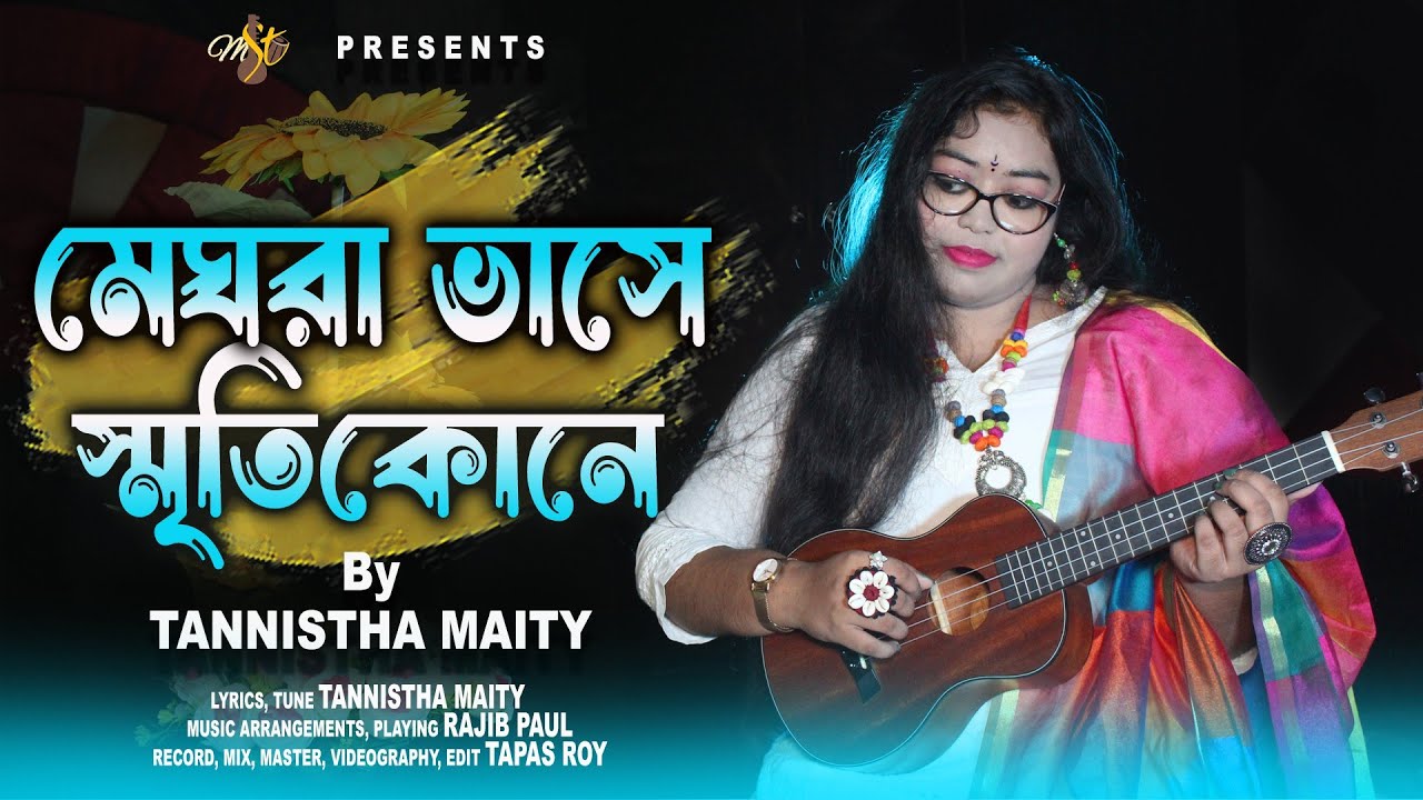 Meghra Bhase || Tannistha Maity || Bengali Modern Song || Rajib Paul || MST Official Production