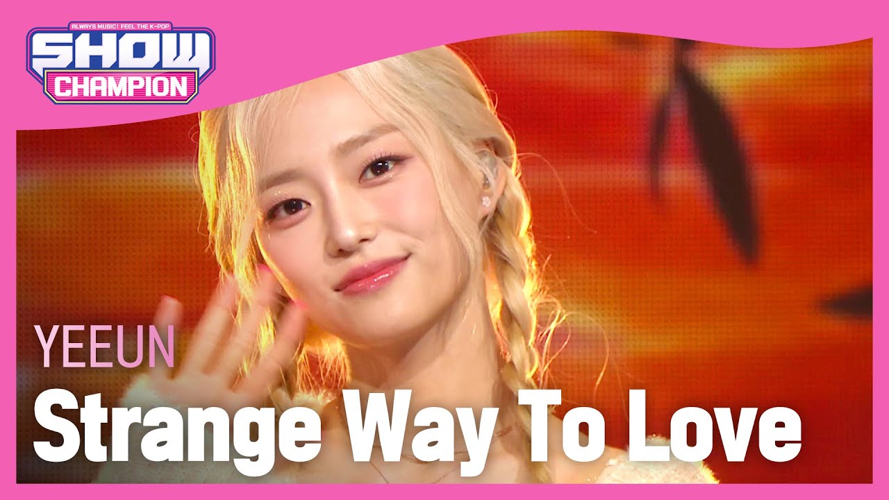 YEEUN - Strange Way To Love (예은 - 스트레인지 웨이 투 러브) l Show Champion l EP.472