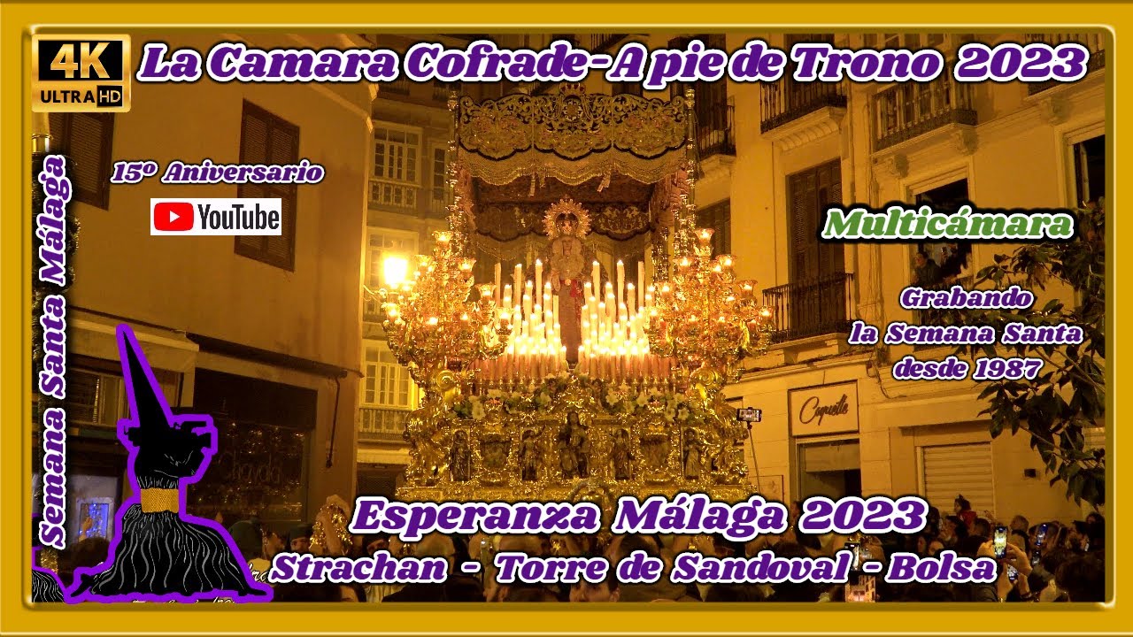 ESPERANZA MALAGA 2023. STRACHAN - TORRE DE SANDOVAL - BOLSA. SEMANA SANTA MALAGA 2023. MULTICAM 4K