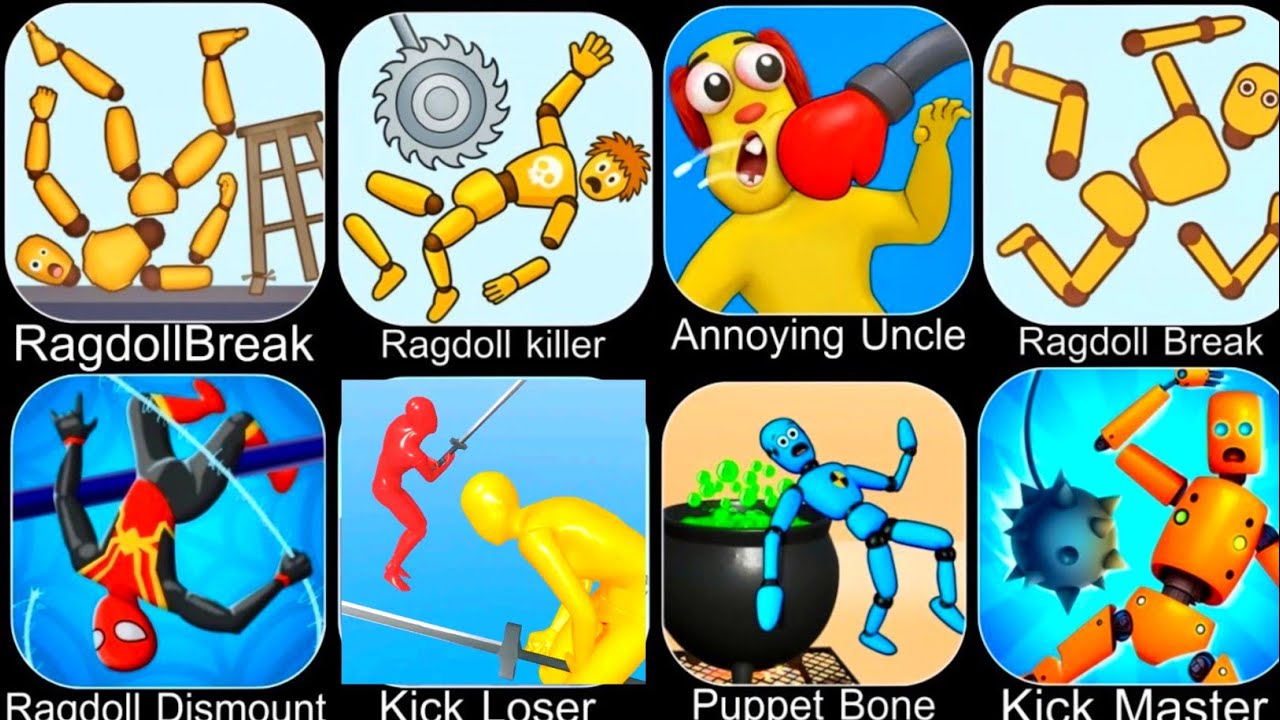 Ragdoll Dummy,Ragdoll Break,Kick the Buddy,Annoying Uncle Punch,Kick Loser,Smash Puppet,Ragdoll Game