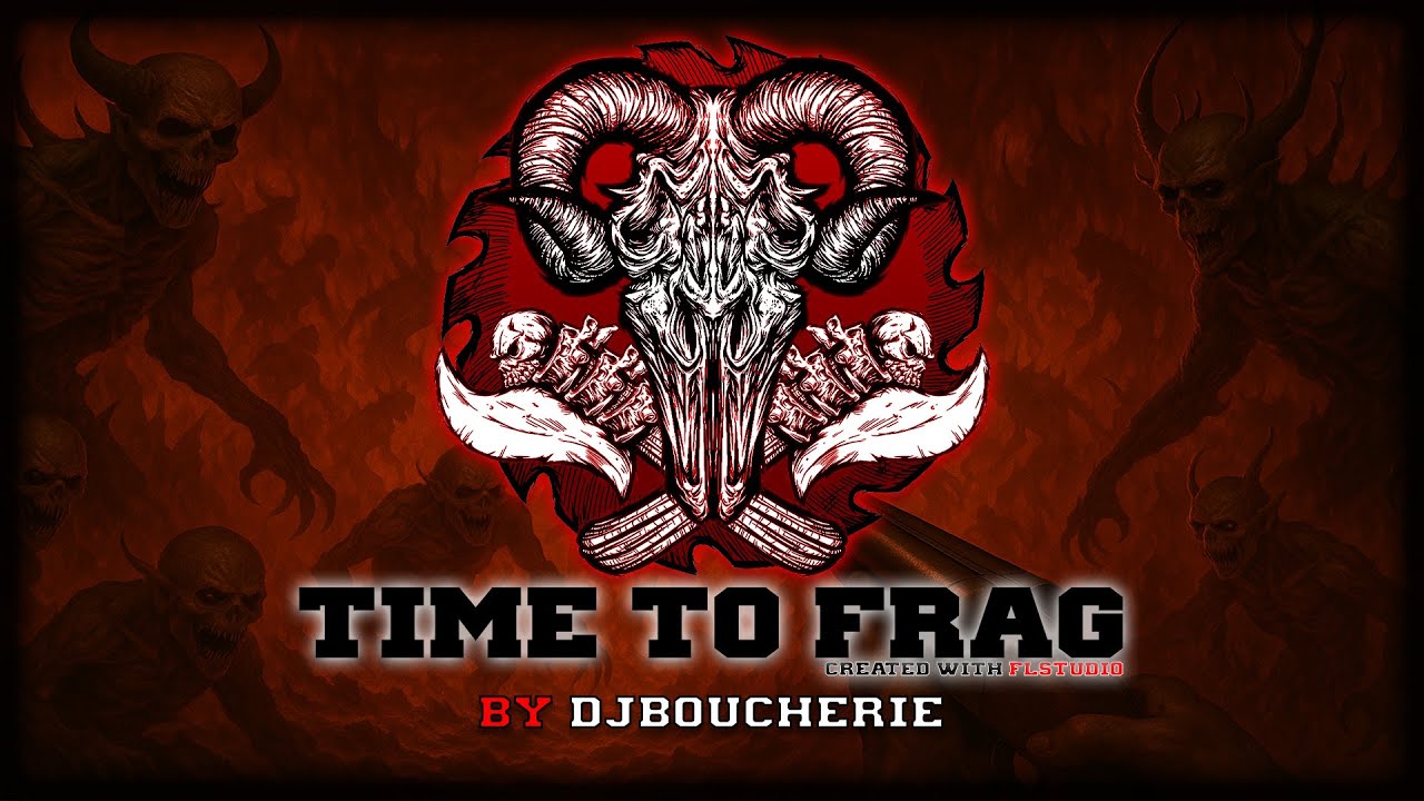 DJboucherie - Time to Frag (SUBSCRIBE FOR MORE !)