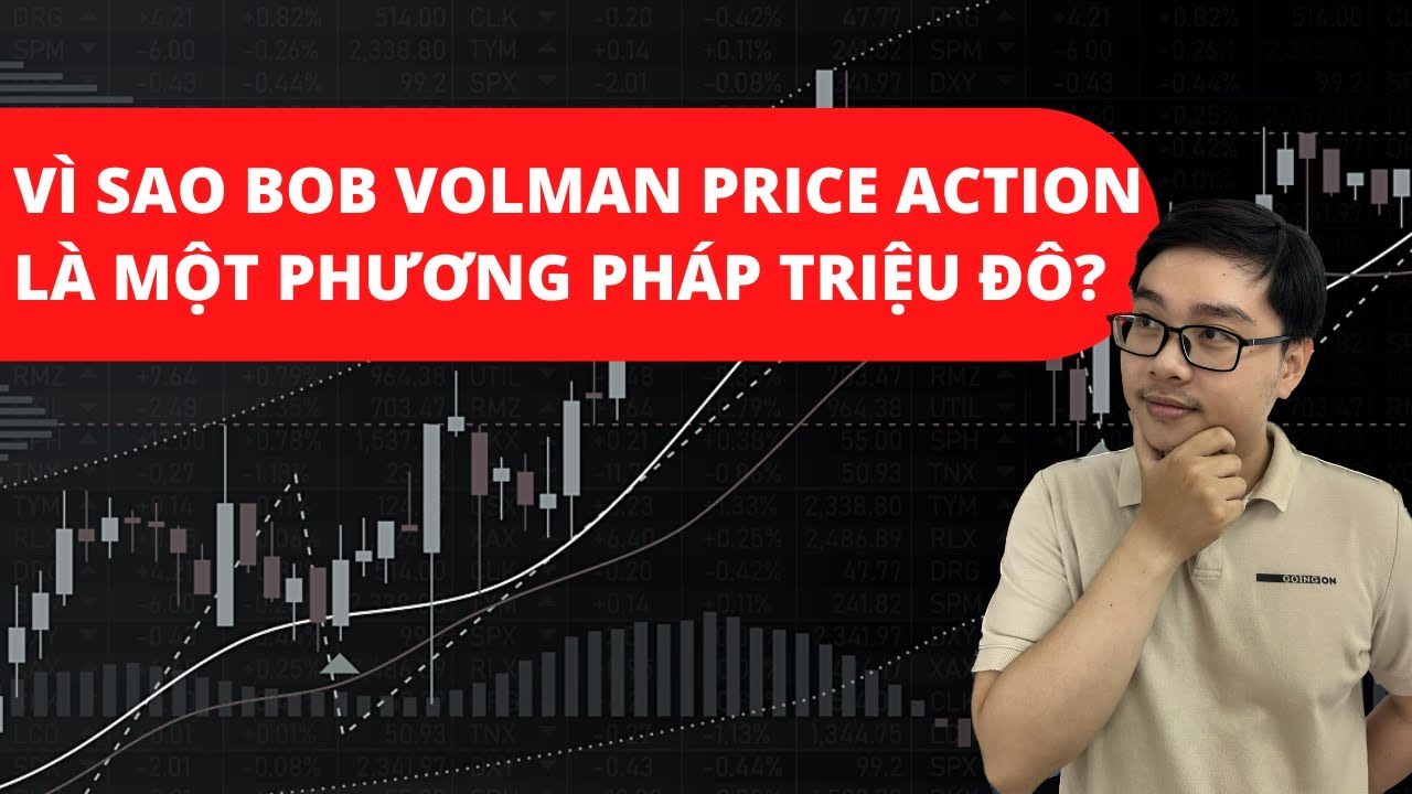 Vì Sao Bob Volman Price Action Là Một Phương Pháp Triệu Đô? - Nhật Hoài Trader