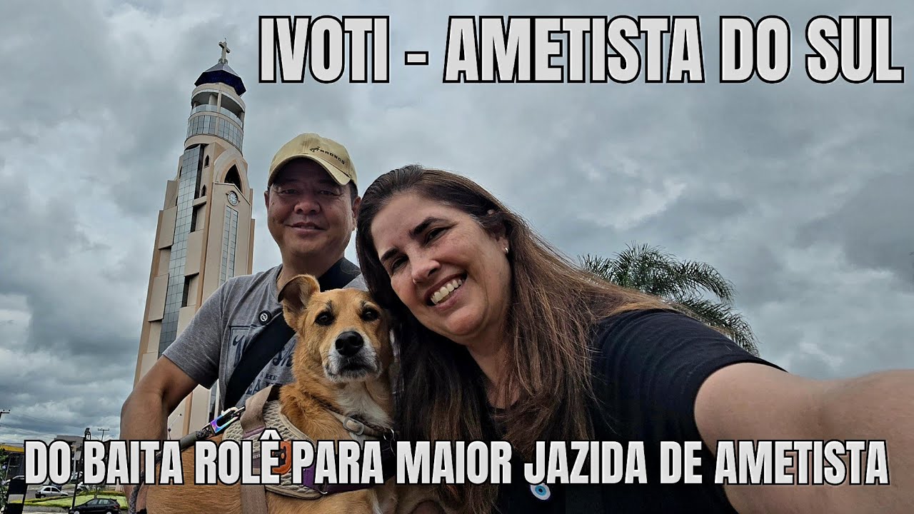 VINTAJANDO 49 - IVOTI / AMETISTA DO SUL -  Da Cidade do BAITA ROLÊ p/ maior Jazida de AMETISTA mundo