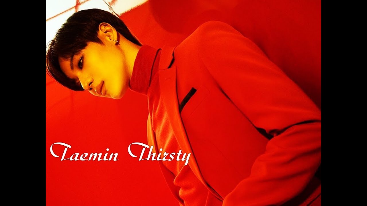 Taemin 태민  (Thirsty) FMV