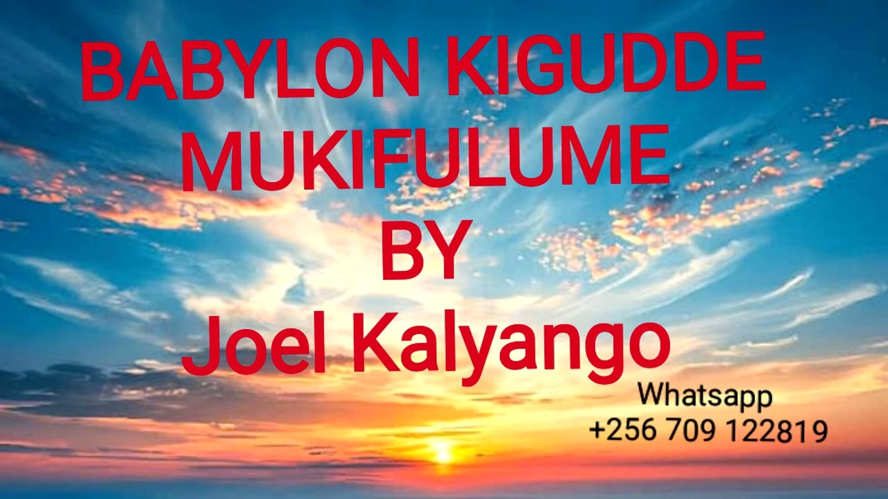 BABYLON KIGUDDE MUKIFULUME BY JOEL KALYANGO