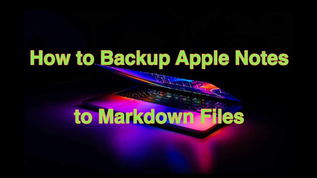 How to Backup and Export Apple Notes to Markdown Files (for Free!)