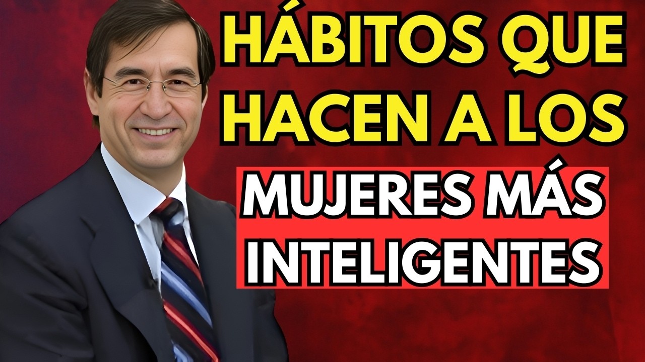 Las Mujeres Altamente Inteligentes Tienen Estos 9 Hábitos Extraños | Mario Alonso Puig