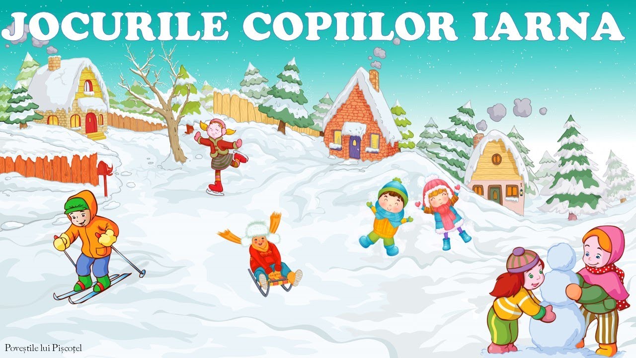 Jocurile copiilor iarna | Bucuriile iernii | Iarna,  anotimpul bucuriei |Povestile lui Piscotel