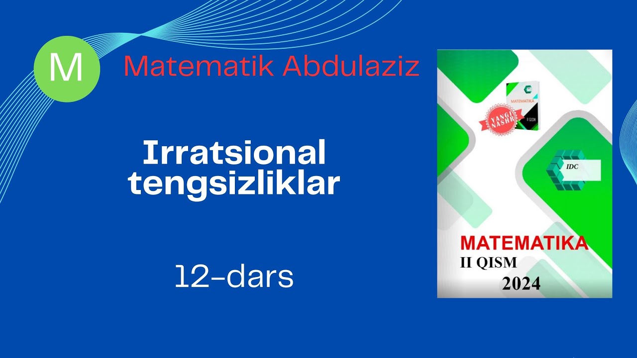 IDC matematika 2-qism: 12-dars. Irratsional tengsizliklar