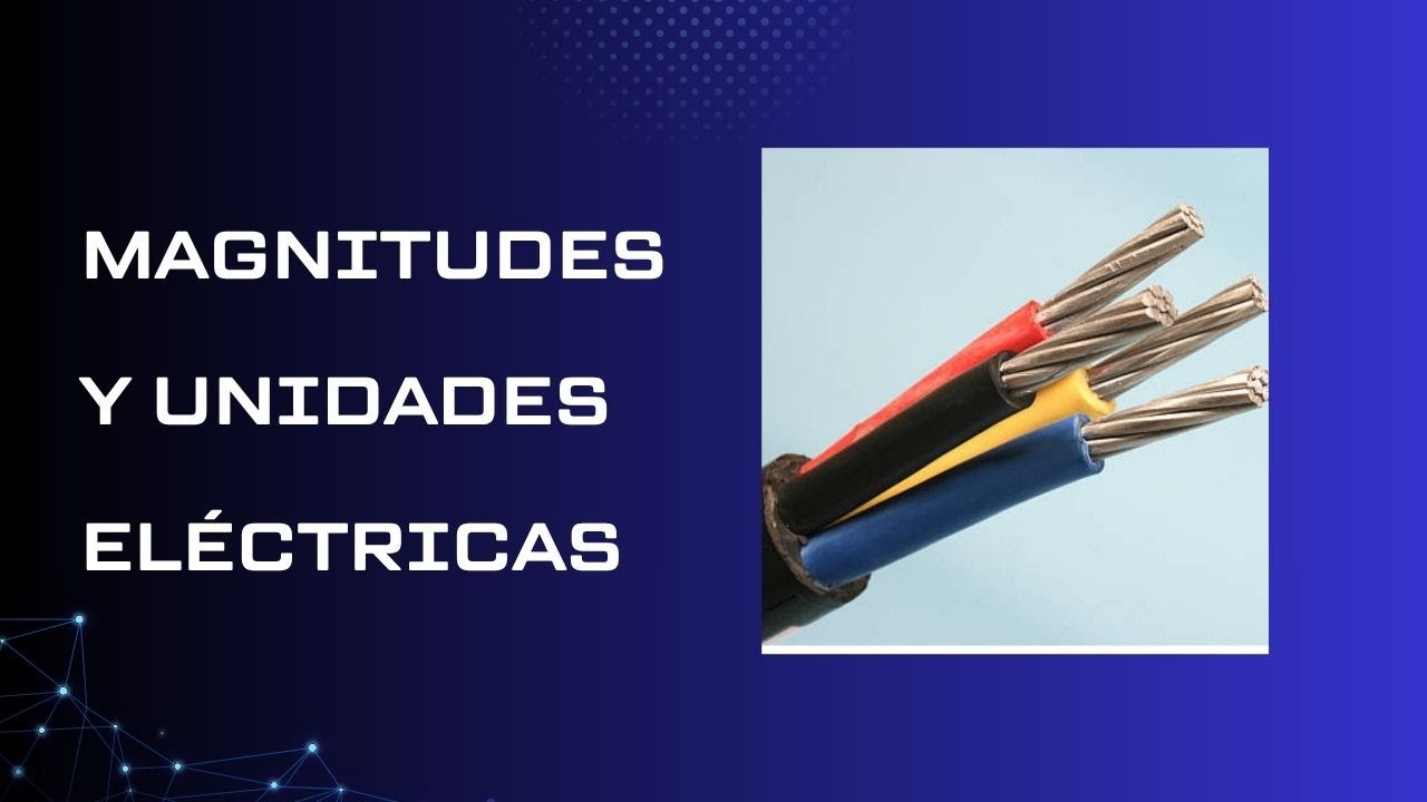 Magnitudes y unidades eléctricas