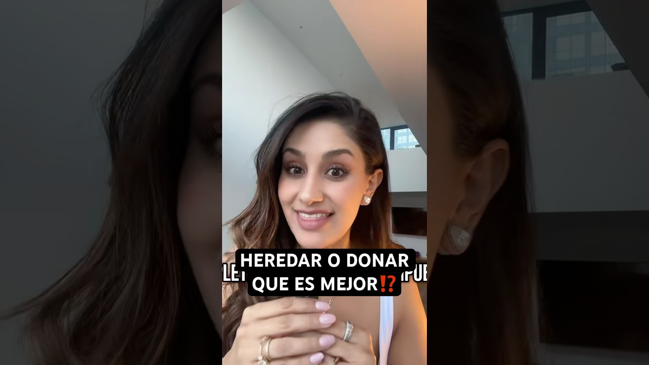 Te has preguntado que es mejor #donar o #heredar ⁉️ aqu&iacute; te cuento lo m&aacute;s esencial #lorenagoca