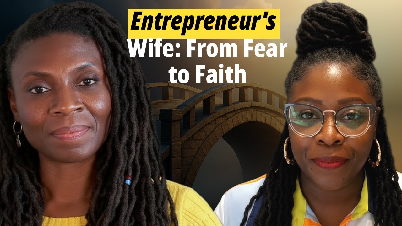 From Fear to Faith: How Nina Learned to Trust Her Entrepreneur Husband. 
