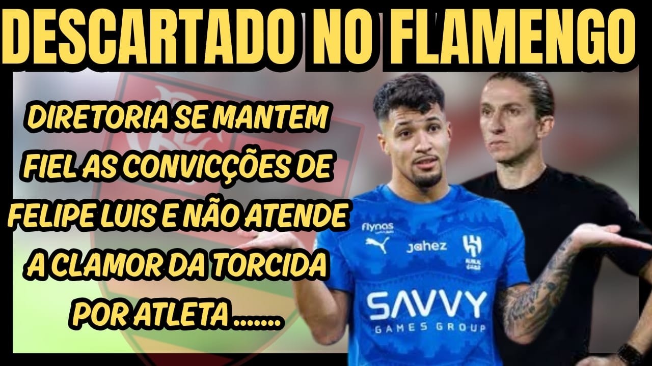JOGADOR DESEJADO PELA TORCIDA, DESCARTADO PELO FLAMENGO