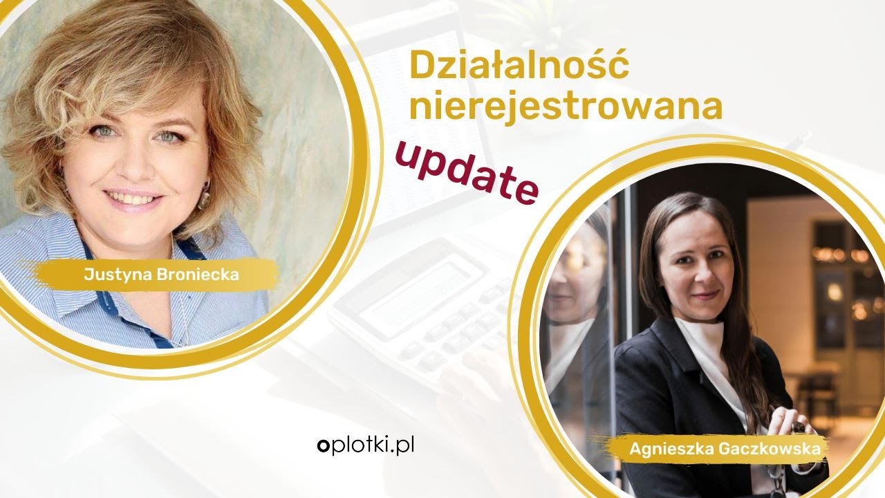 O działalności nierejestrowanej z Justyną Broniecką: sprawdź, czy NDG Ci się opłaca