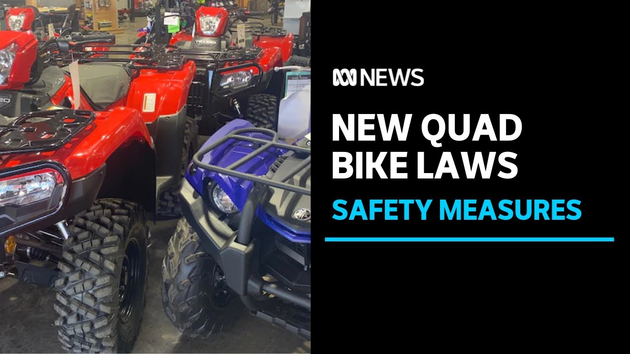 New quad bike safety laws regulations following the deaths of 20 Australians last year | ABC News