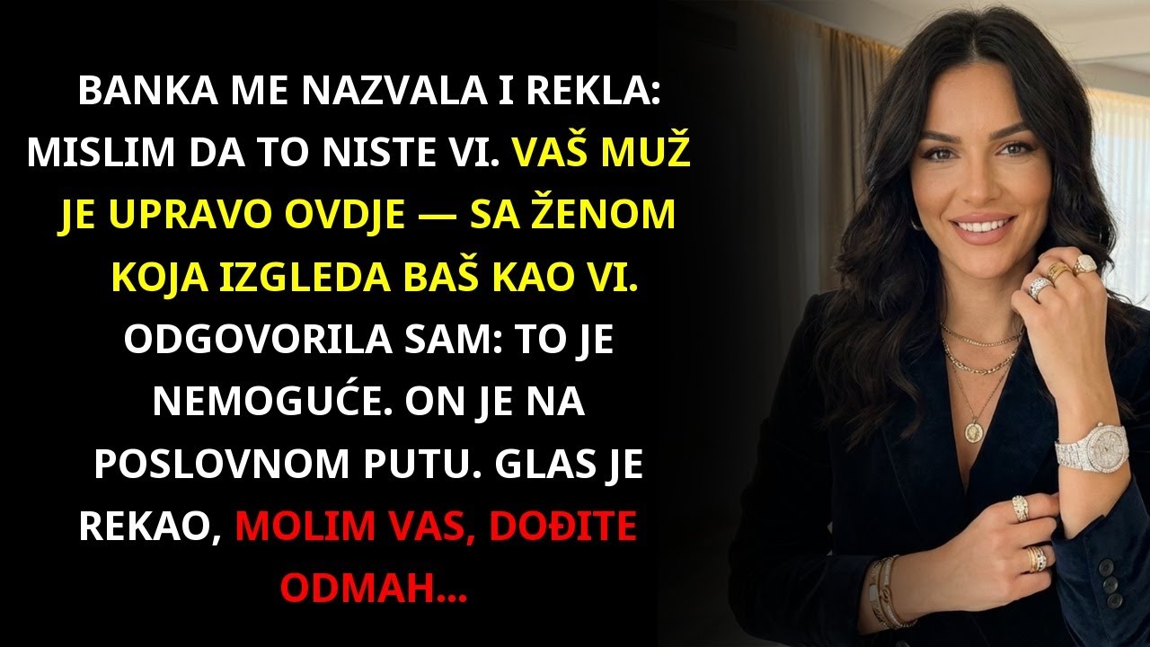 BANKA ME ZVALA – VAŠ MUŽ JE OVDJE SA ŽENOM KOJA LIČI NA VAS – ZAR NIJE BIO NA PUTOVANJU?