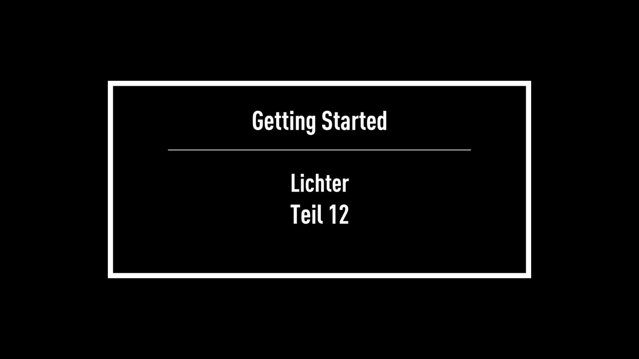 Getting Started: Teil 12 - Lichter
