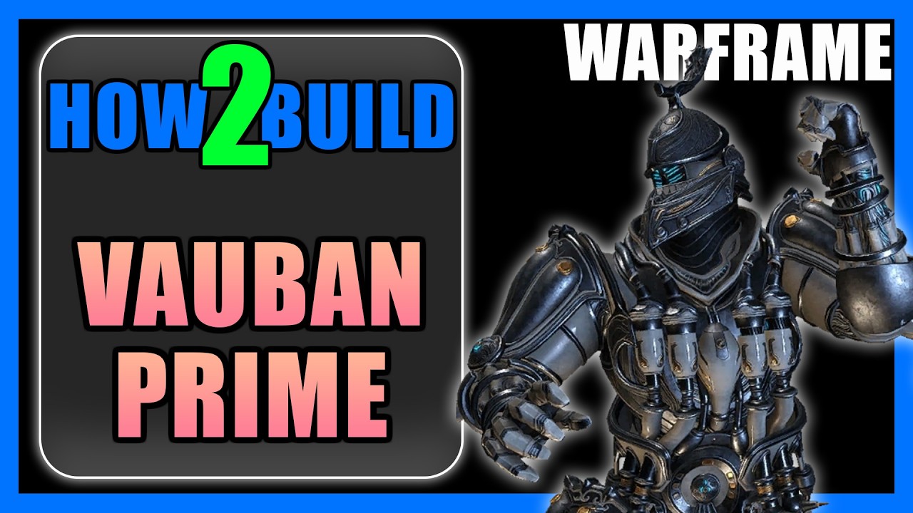 Ваубан Прайм — сборка и игровой процесс — Warframe