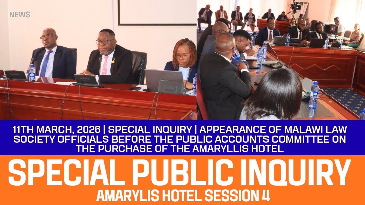 PARLIAMENT - MALAWI LAW SOCIETY OF MALAWI & PAC ON THE PURCHASE OF AMARYLLIS HOTEL| SPECIAL INQUIRY