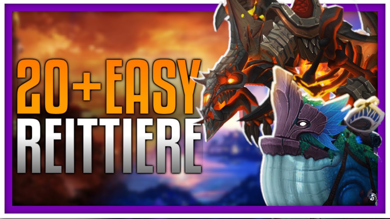 20+ Leicht zu Erhaltende Reittiere | World of Warcraft