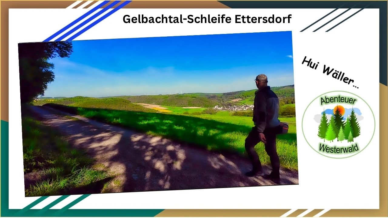 Abenteuer Westerwald - Wandern im Gelbachtal: Die Ettersdorf-Schleife – Naturerlebnis pur!