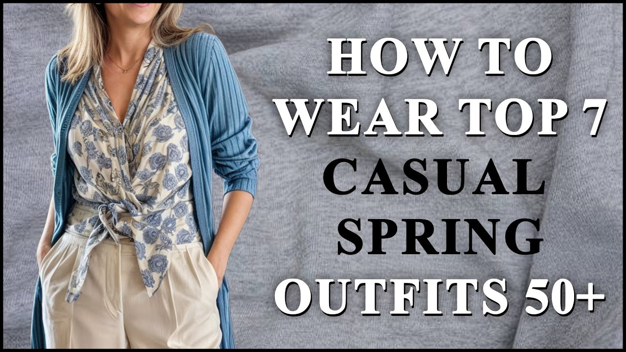 Top 7 Spring Outfits for Everyday Life for Women Over 50 | Spring Fashion Trends